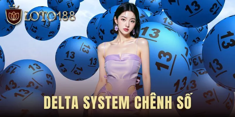 Delta System Chênh Số